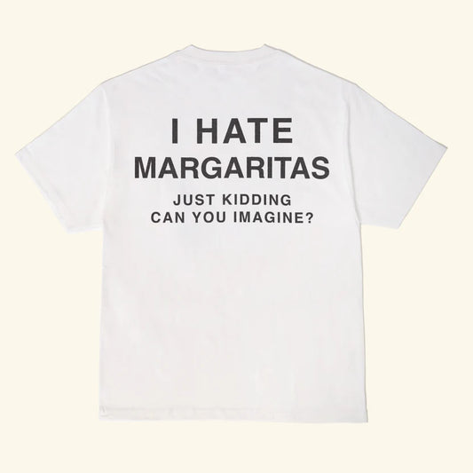I Hate Margs T-Shirt