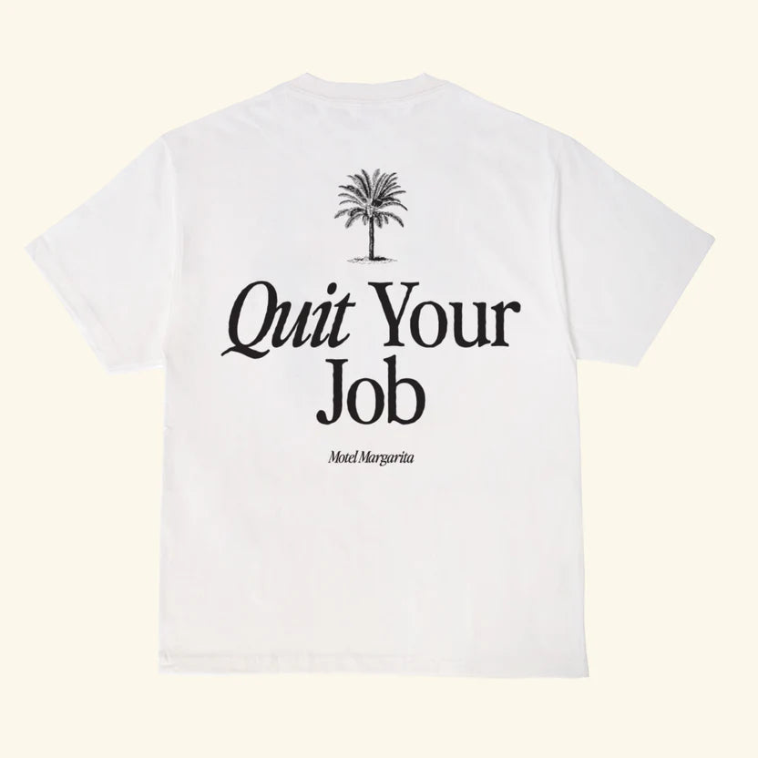 Quit Your Job T-Shirt