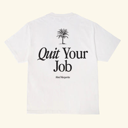 Quit Your Job T-Shirt