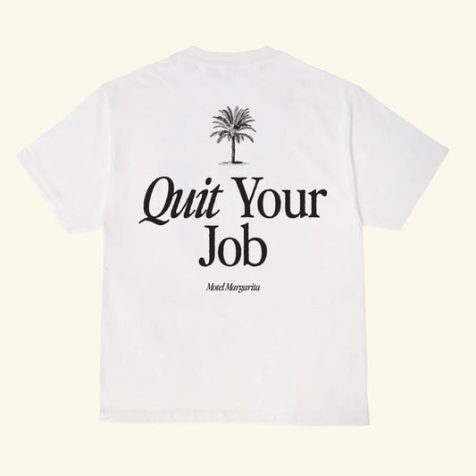 Quit Your Job T-Shirt